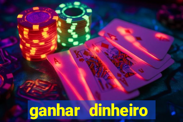 ganhar dinheiro jogando gratis